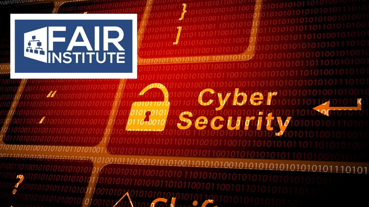 Practical Applications of FAIR™ for Cyber Risk Management