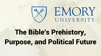 The Bible's Prehistory, Purpose, and Political Future