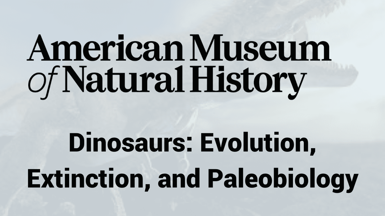 Dinosaurs: Evolution, Extinction & Paleobiology