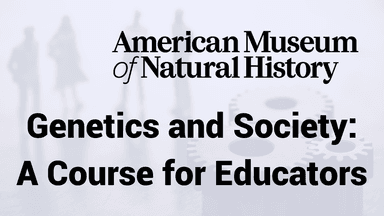 Genetics and Society: A Course for Educators