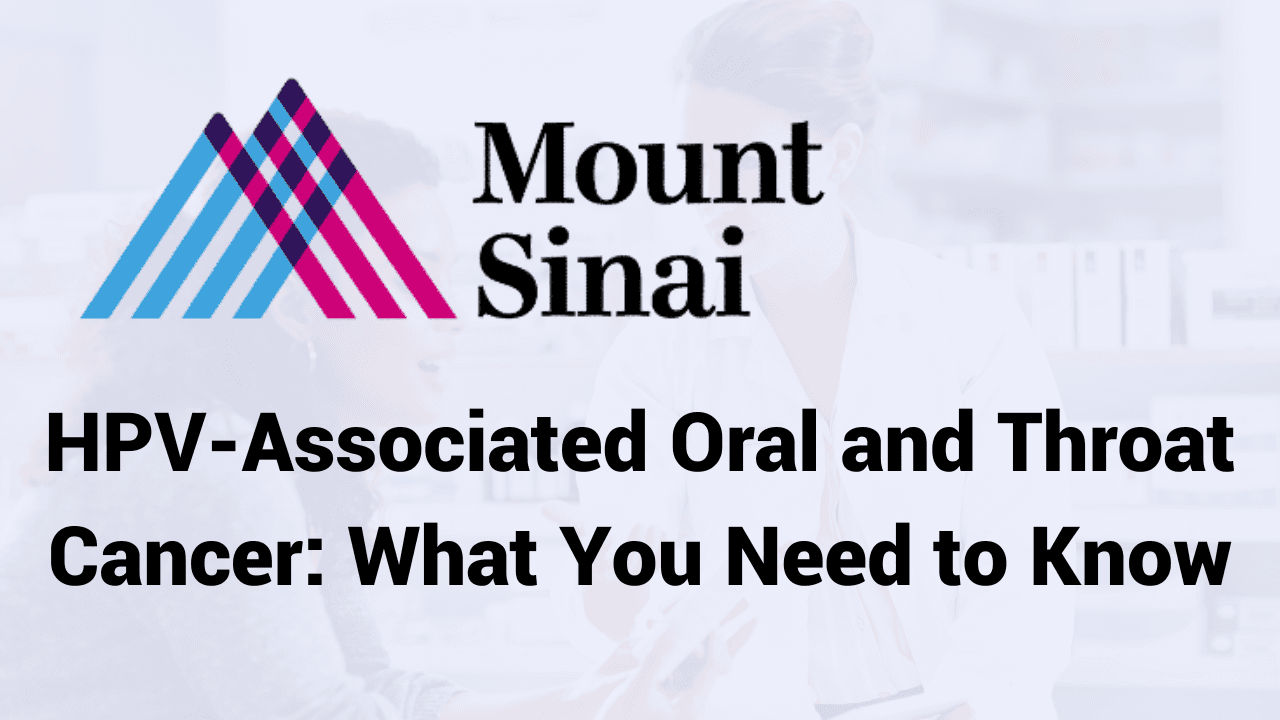 HPV-Associated Oral and Throat Cancer: What You Need to Know