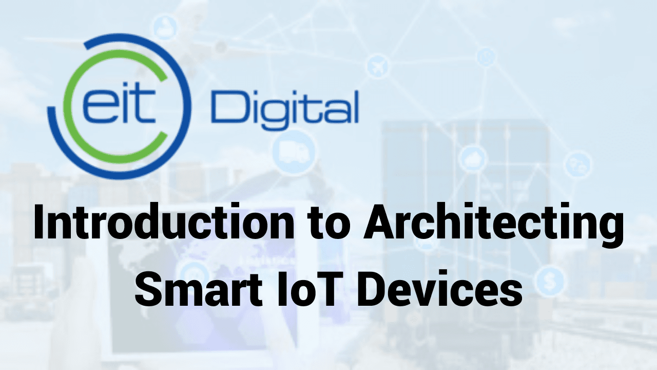 Introduction to Architecting Smart IoT Devices