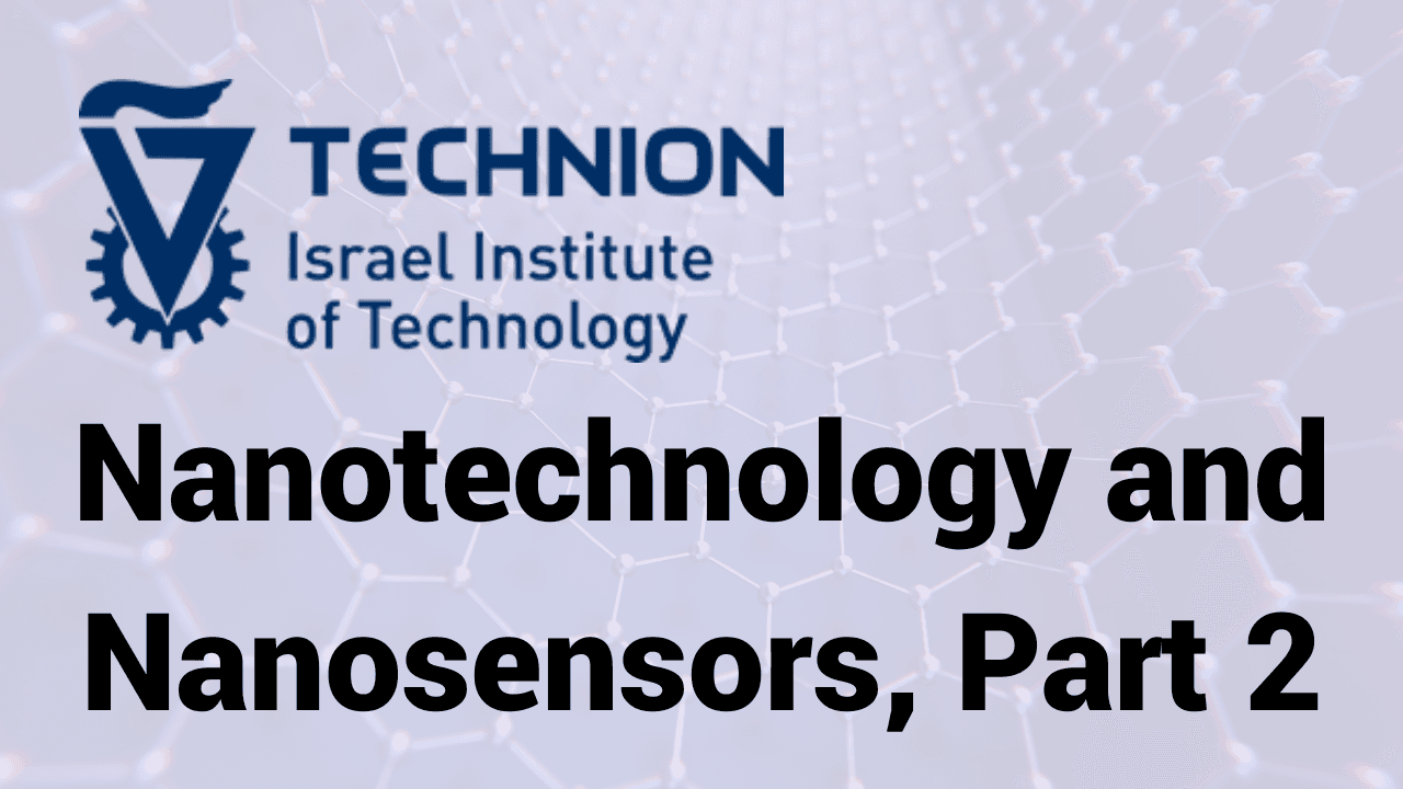 Nanotechnology and Nanosensors, Part 2