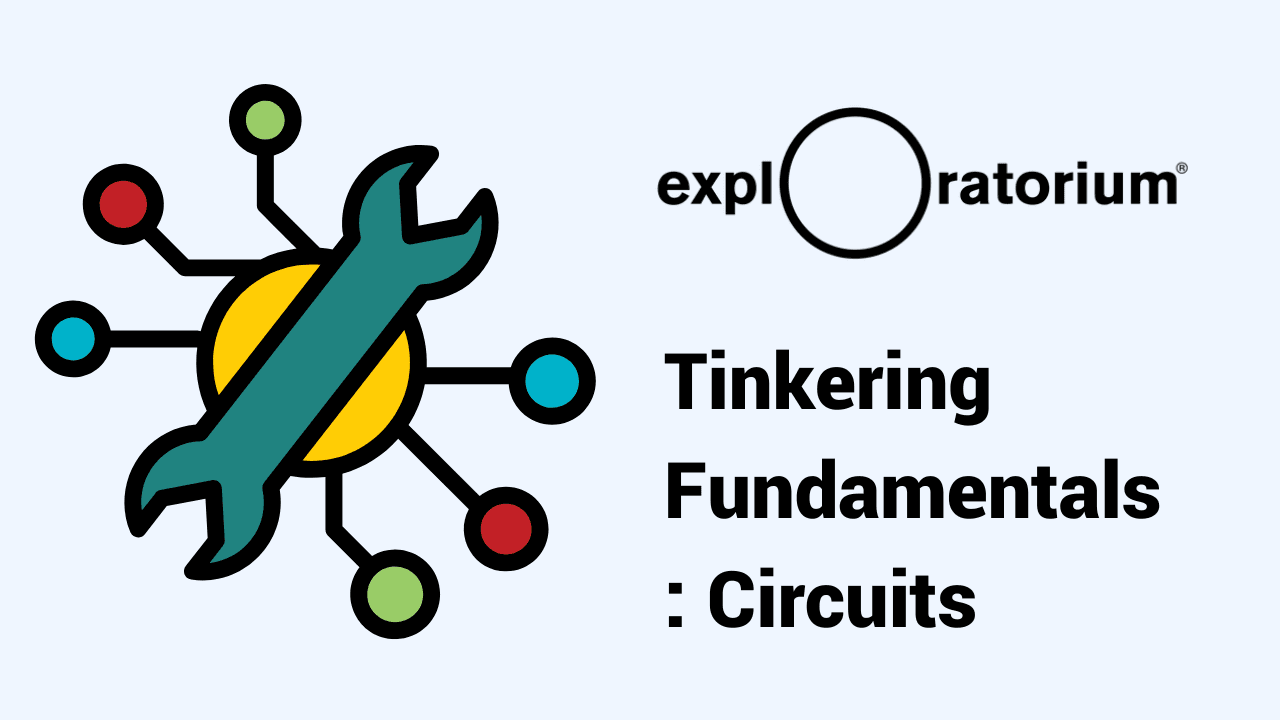 Tinkering Fundamentals: Circuits