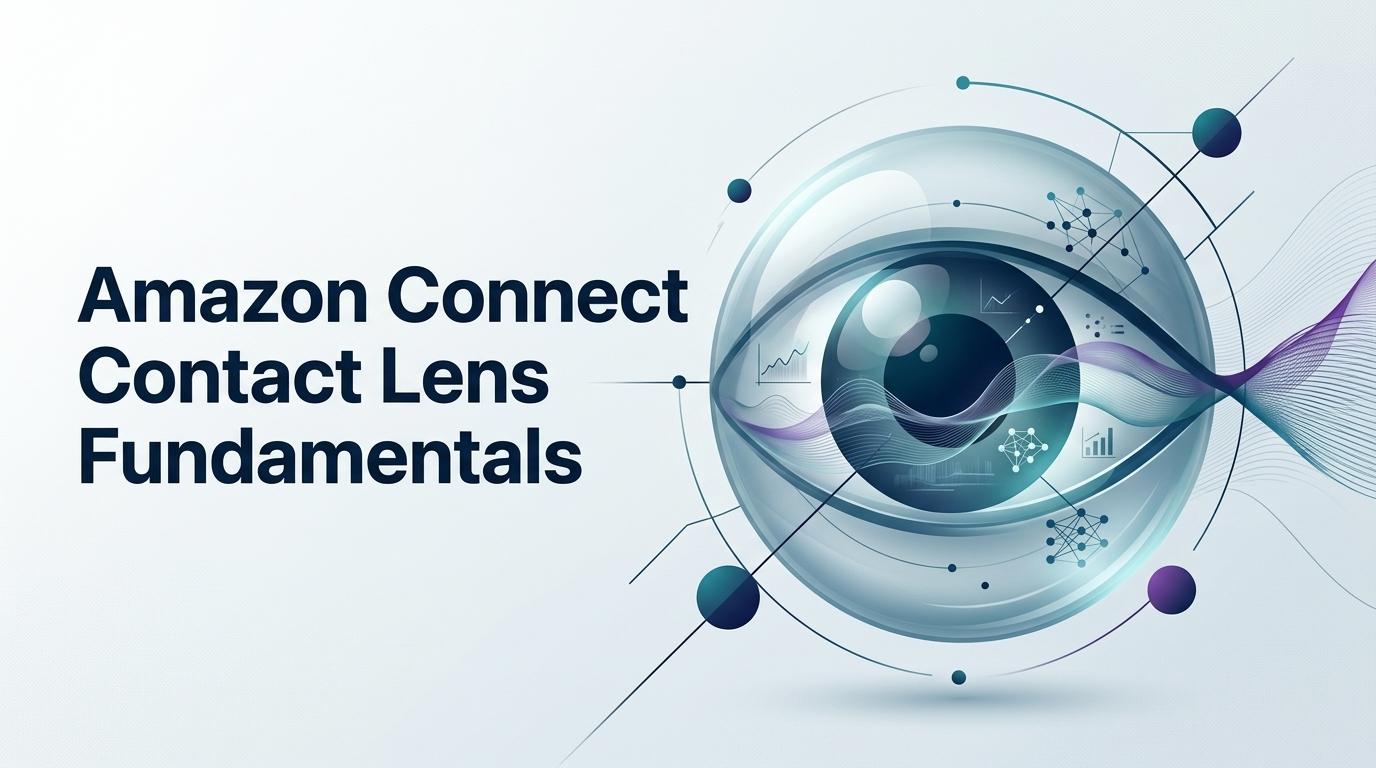 Amazon Connect Contact Lens Fundamentals