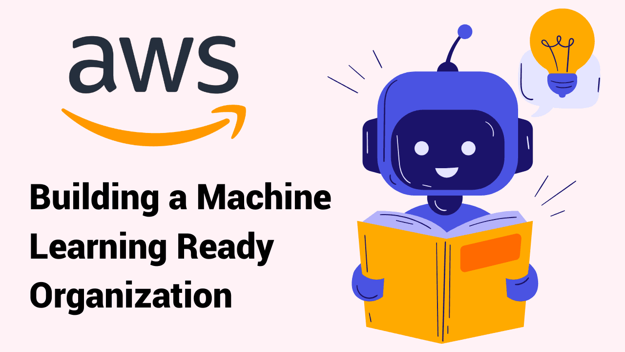 Building a Machine Learning Ready Organization