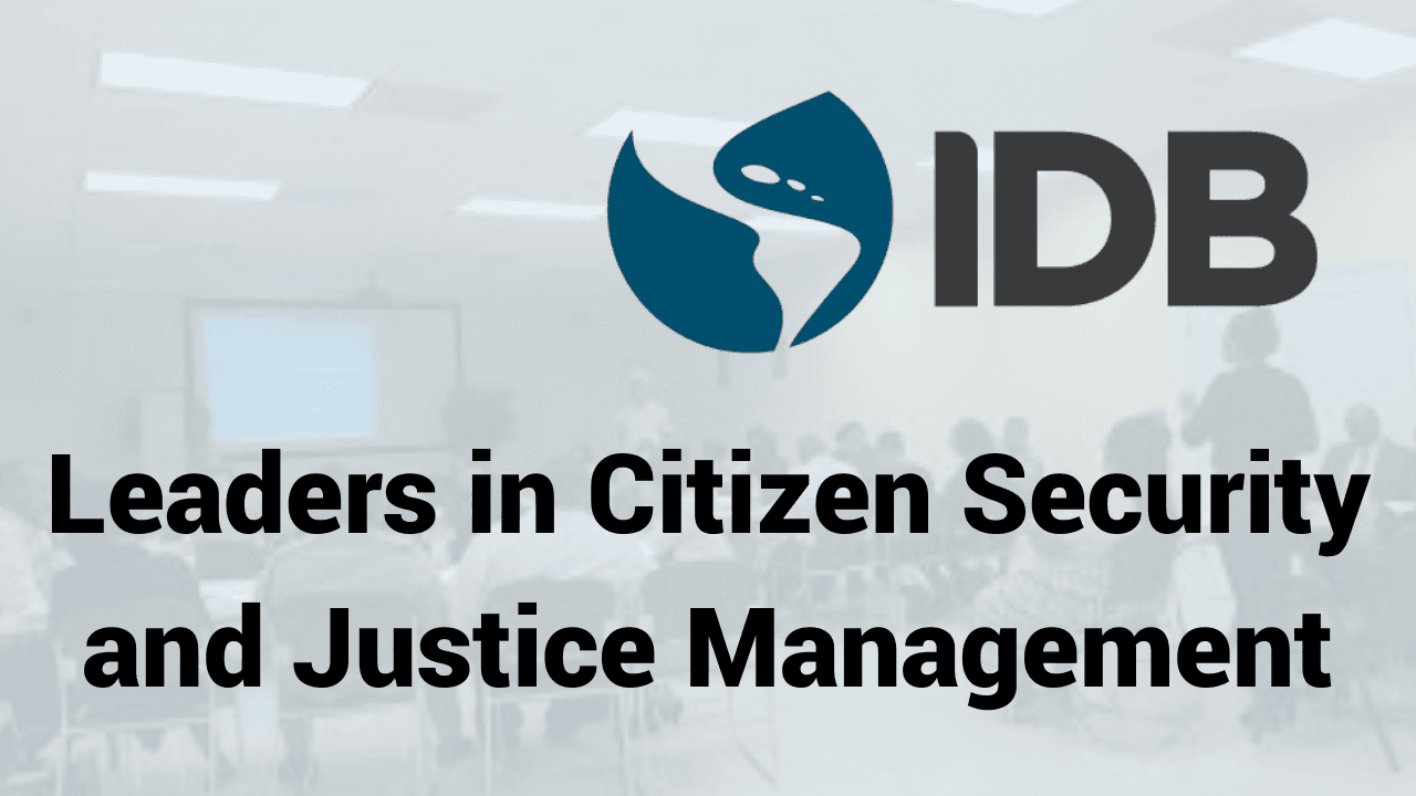 Leaders in Citizen Security and Justice Management