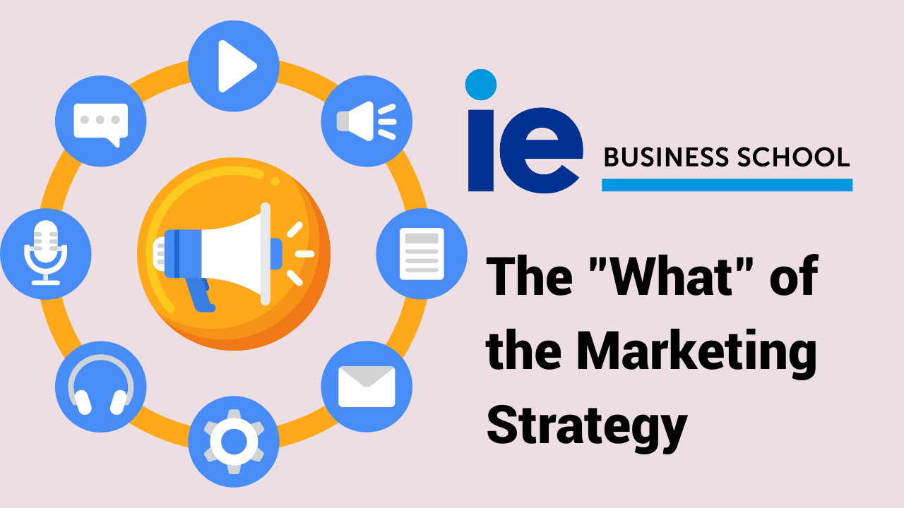 The 'What' of Marketing Strategy